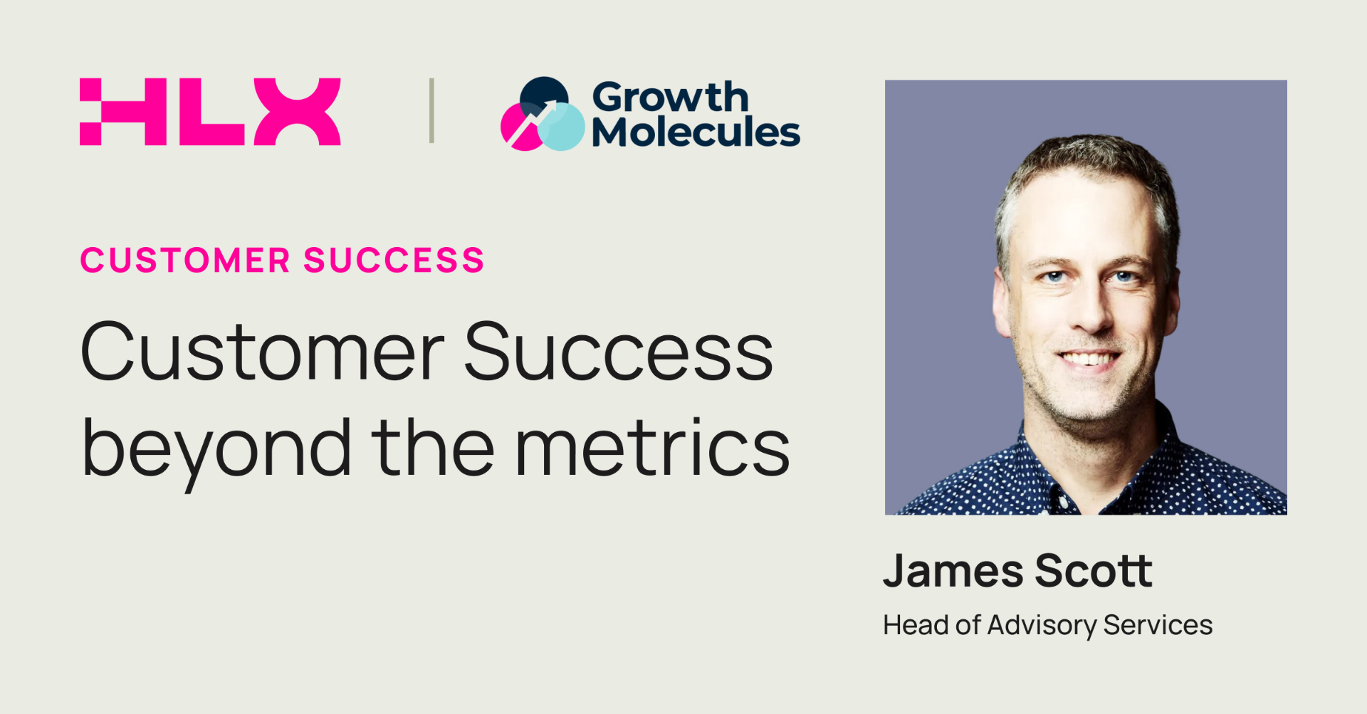 Insights from James Scott, Head of Advisory Services at Growth Molecule